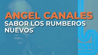 Angel Canales - Sabor los Rumberos Nuevos (Audio Oficial)