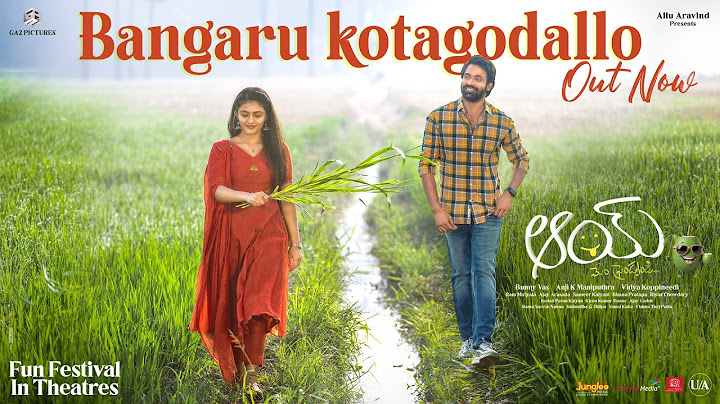 Bangaru Kotagodallo - Video Song | Narne Nithiin | Nayan Sarika | Ram Miriyala | Anji K Maniputhra
