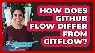 How Does GitHub Flow Differ From GitFlow?
