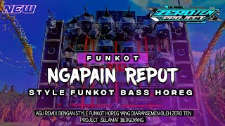 Dj Ngapain Repot Style Funkot Horeg Viral Tiktok Terbaru 2025