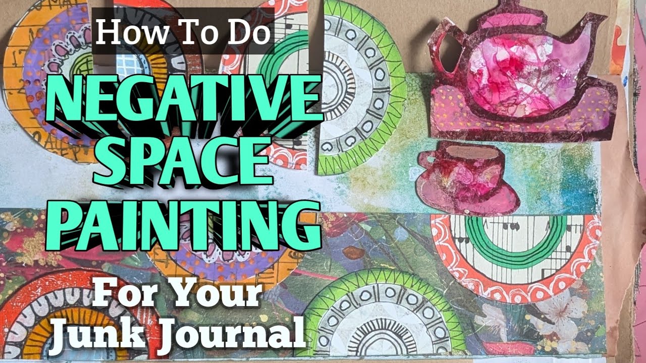 How to do NEGATIVE SPACE PAINTING for your Junk Journal 