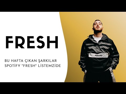 Bu hafta çıkan şarkılar "FRESH"