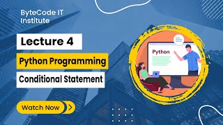 Python Conditional Statements - Lecture 4
