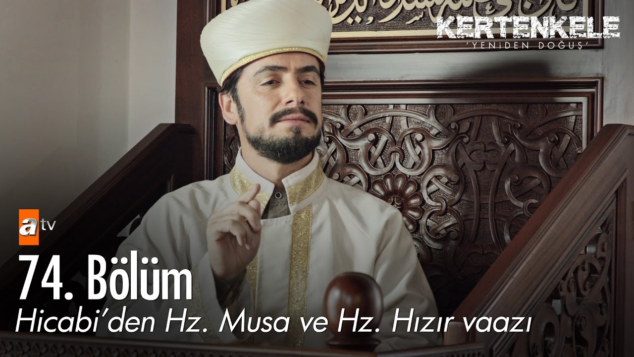 Hicabi'den Hz. Musa ve Hz. Hızır vaazı - Kertenkele 'Yeniden Doğuş' 74. Bölüm - atv