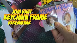 Jom Buat Keychain Frame Photo ! How to make Acrylic Keychain Photo Frame screenshot 5
