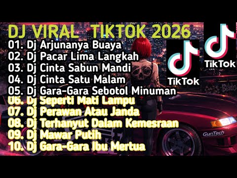 DJ VIRAL TERBARU TIKTOK 2026 DJ ARJUNANYA BUAYA X DJ PACAR LIMA LANGKAH REMIX FULL ALBUM