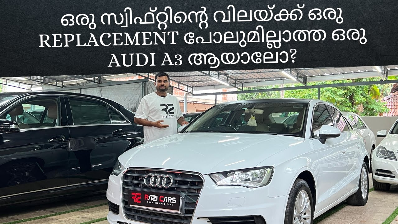 ഒരു സ്വിഫ്റ്റിന്റെ വിലയ്ക്ക് ഒരു replacement പോലുമില്ലാത്ത ഒരു Audi A3 ആയാലോ? | Razi Cars