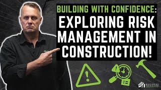 Building With Confidence: Exploring Risk Management in Construction! (Ep 133)
