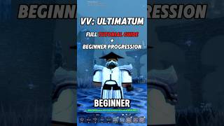 Full Tutorial Guide + Beginner Progression | VV: Ultimatum #vvultimatum #roblox #captinttb