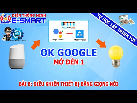 Bài 8: Điều khiển thiết bị bằng giọng nói dùng Kit wifi node mcu esp8266 - Tự học lập trình IOT