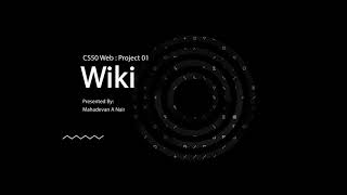 CS50's Web programming with python and JavaScript Project 1: Wiki presentation by  Mahadevan A Nair