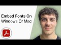 How to Embed Fonts in a PDF on Windows or Mac in Adobe Acrobat [2025 Full Guide]