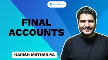 Final Accounts | Harish Mathariya | Unacademy - CA Aspire