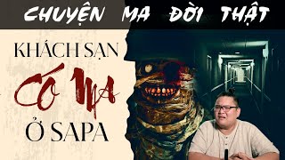 [TẬP 1241] Chuyện Ma Có Thật : KHÁCH SẠN CÓ MA Ở SAPA