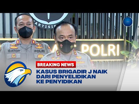 Kasus Brigadir J Naik dari Penyelidikan ke Penyidikan