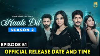 Haale Dil Episode 51 Release Date & Promo Hale Dil Season 2 Release Date Hale Dil Season 2 Epi 1