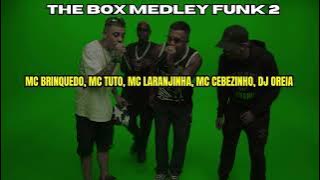 MC BRINQUEDO, MC TUTO, MC LARANJINHA, MC CEBEZINHO, DJ OREIA THE BOX MEDLEY FUNK 2 ( AUDIO )