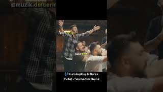 Kurtuluş Kuş & Burak Bulut - Sevmedim Deme  ( Tiktok ) 2021