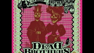 Video thumbnail of "The Dead Brothers - Things You Hide"