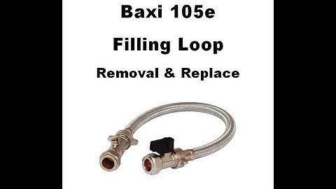Baxi 105e Filling loop removal and replace