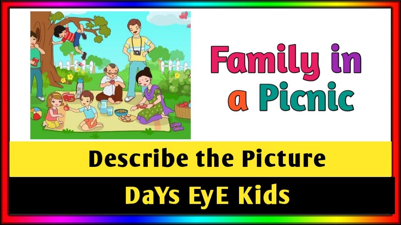 Describe The Picture Of A Family In A Picinc Picture Description Of Describe The Picture Of A Family In A Picinc Picture Description Of