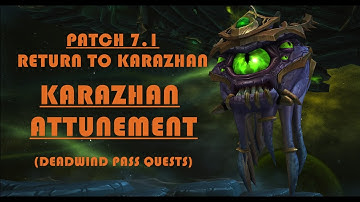 WoW Legion - Karazhan Attunement (Deadwind Pass)