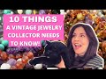 10 things a vintage jewelry collector needs to know