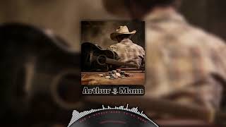 Arthur Mann - Not a Single Dime to My Name