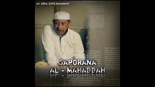 Saporana | Sholawat bersama KH. Abdul Qodir Muhammad | Al - Mahabbah PP. Wali Songo