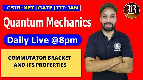 Commutator  Bracket part1 lLecture 15 l Quantum mechanics  l  Csir-Net l Gate Bansal Academy