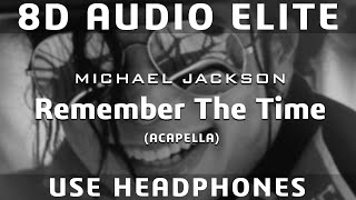 Michael Jackson - Remember The Time [Acapella] (8D Audio Elite) [REQUEST]