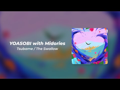 YOASOBI With ミドリーズ ツバメ Tsubame The Swallow Romaji Lyrics Terjemahan Indonesia