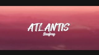 Atlantis - Seafret (lyrics)