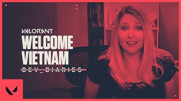 ようこそ、ベトナムの皆さん // Dev Diaries - VALORANT