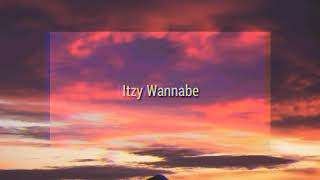 Itzy - Wannabe ( slowed down)