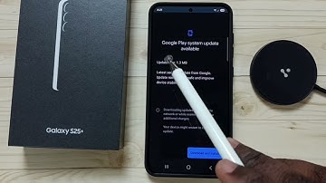 How to Download and Install Google Play System Update on Samsung Galaxy S25|S25+|S25 Ultra