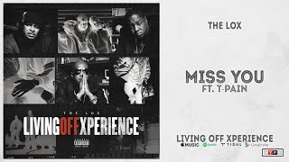 The Lox - Miss You Ft. T-Pain (Living Off Xperience)