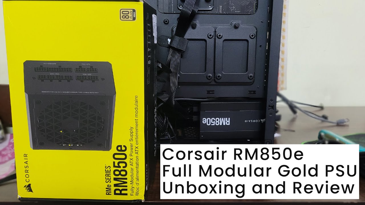 Corsair RM850e Full Modular SMPS Unboxing 