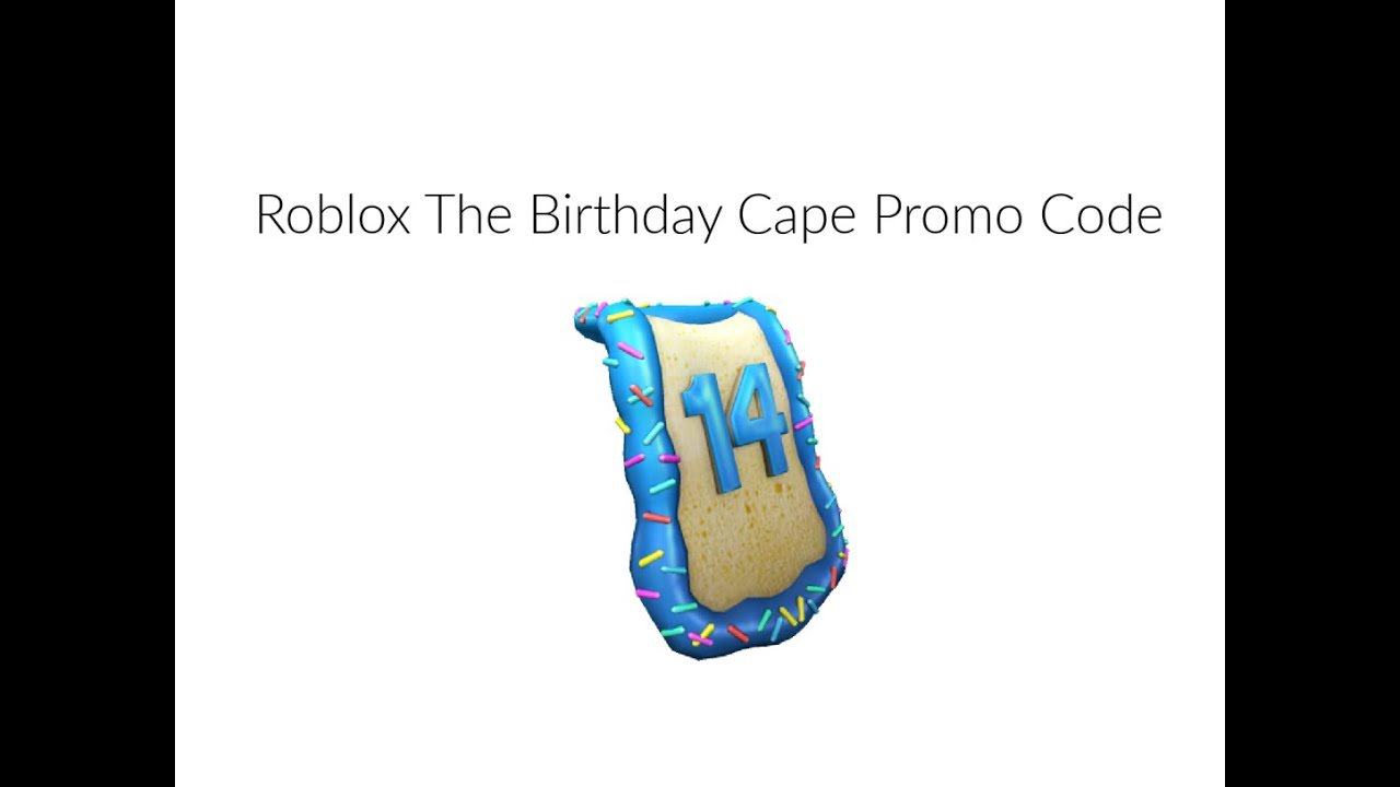 Roblox The Birthday Cape Promo Code Youtube - birthday promo code roblox