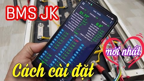 Cài đặt BMS Jk phù hợp nhất cho pin LifePO4