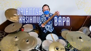 Drum Cam  Dalamnya Kasihmu Bapa true Worshippers