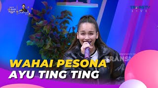 Wahai Pesona | AYU TING TING | BROWNIS (19/5/23) L2