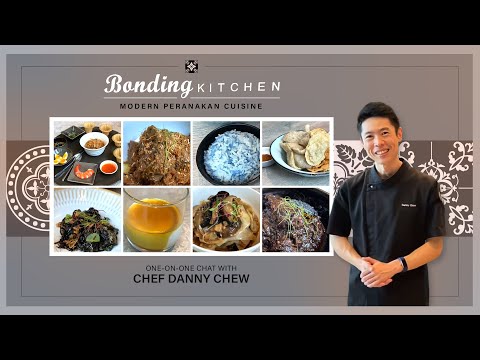 Peranakan Cuisine - Bonding Kitchen with Chef Danny Chew - EP12