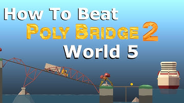 How To Beat Every Poly Bridge 2 Level Under Budget and Unbreaking! (World 5)