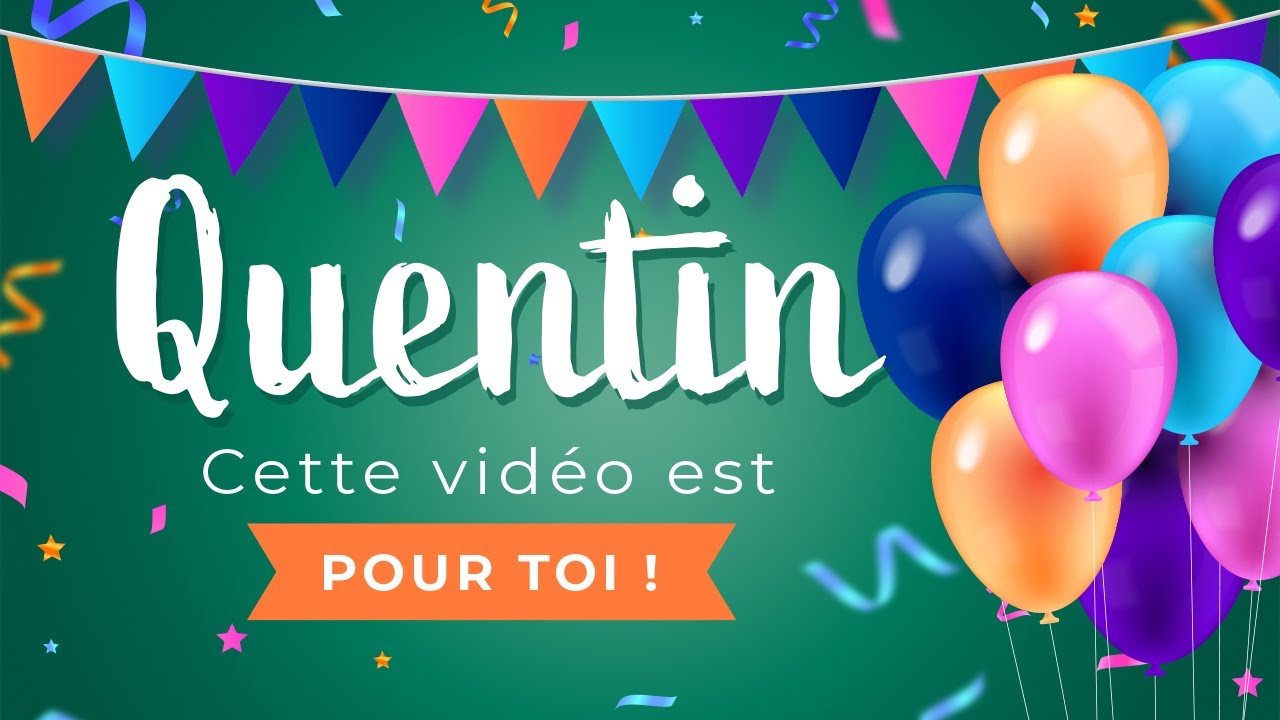 Joyeux Anniversaire Quentin Youtube Joyeux Anniversaire Quentin Youtube