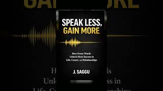 #SpeakLessGainMore #SelfHelpBook #PersonalGrowth1