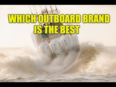वीडियो: सबसे अच्छा आउटबोर्ड मोटर ब्रांड कौन सा है?