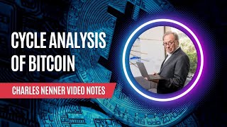 Charles Nenner Video Notes | Cycle Analysis of Bitcoin