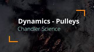 Dynamics - Pulleys