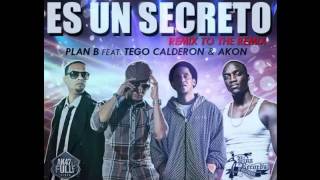 "ES UN SECRETO REMIX TO THE REMIX" ♦PLAN B FT TEGO CALDERON & AKON♦